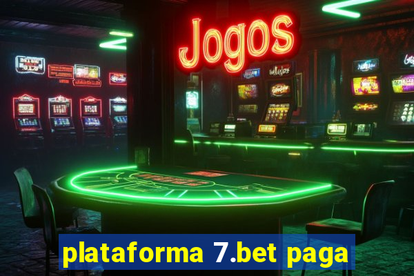 plataforma 7.bet paga